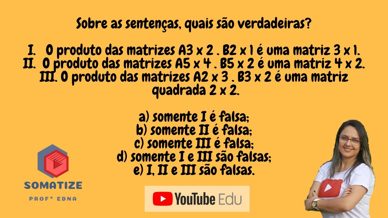 Regra geral para multiplicação de matrizes. Quando podemos multiplicar duas matrizes? | Profª Edna