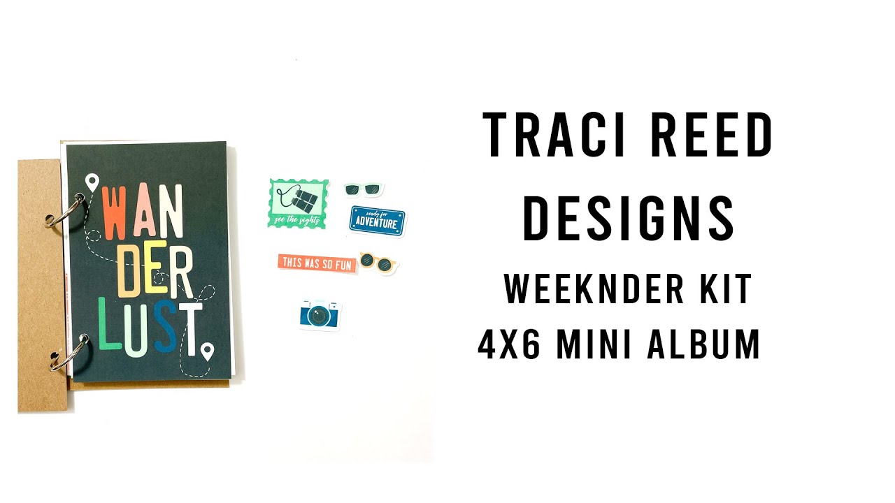 Traci Reed | Weekender Scrapbook Kit | 4x6 Mini Album