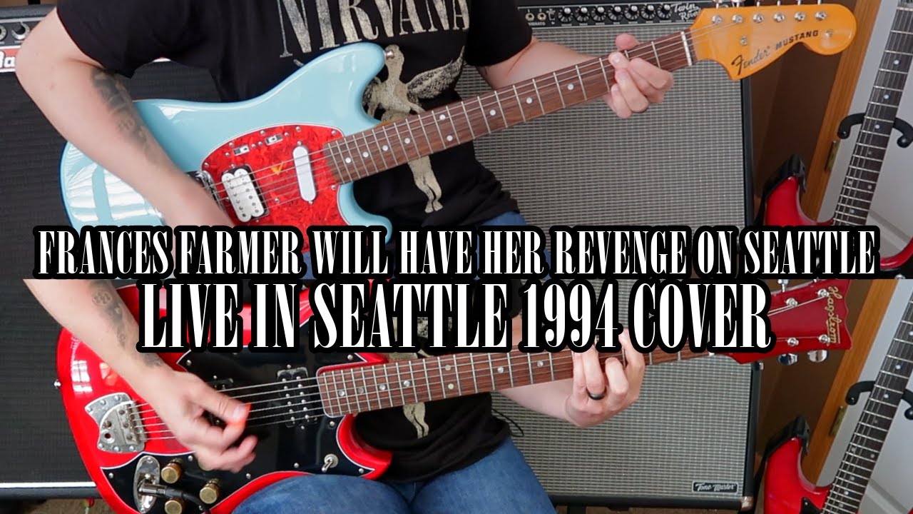 Nirvana Frances Farmer Will Have Her Revenge on Seattle Live Guitar Cover