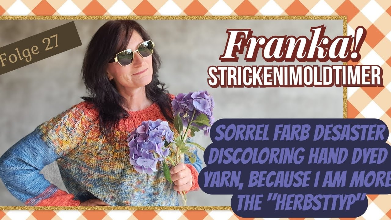 Folge 27 Sorrelsweater Färbeversuch. Vorher/Nachher #strickpodcast 