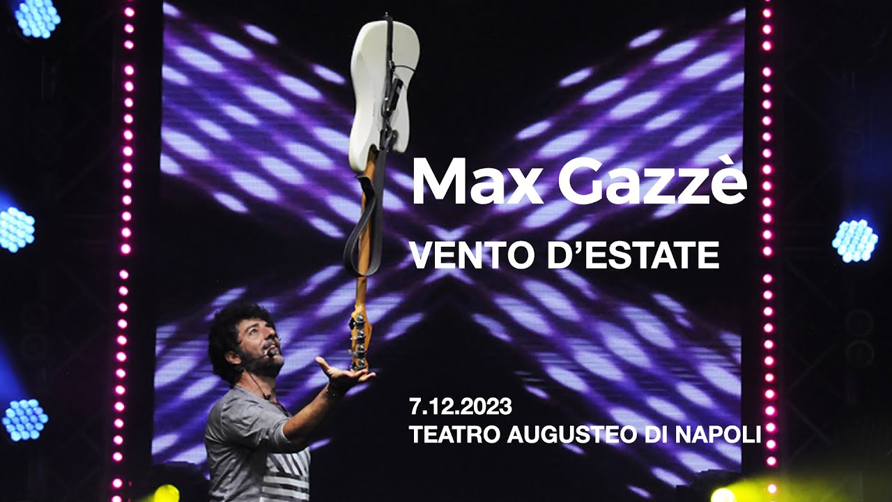 2023-12-07 Max Gazzè - Vento d'estate - Teatro Augusteo di Napoli
