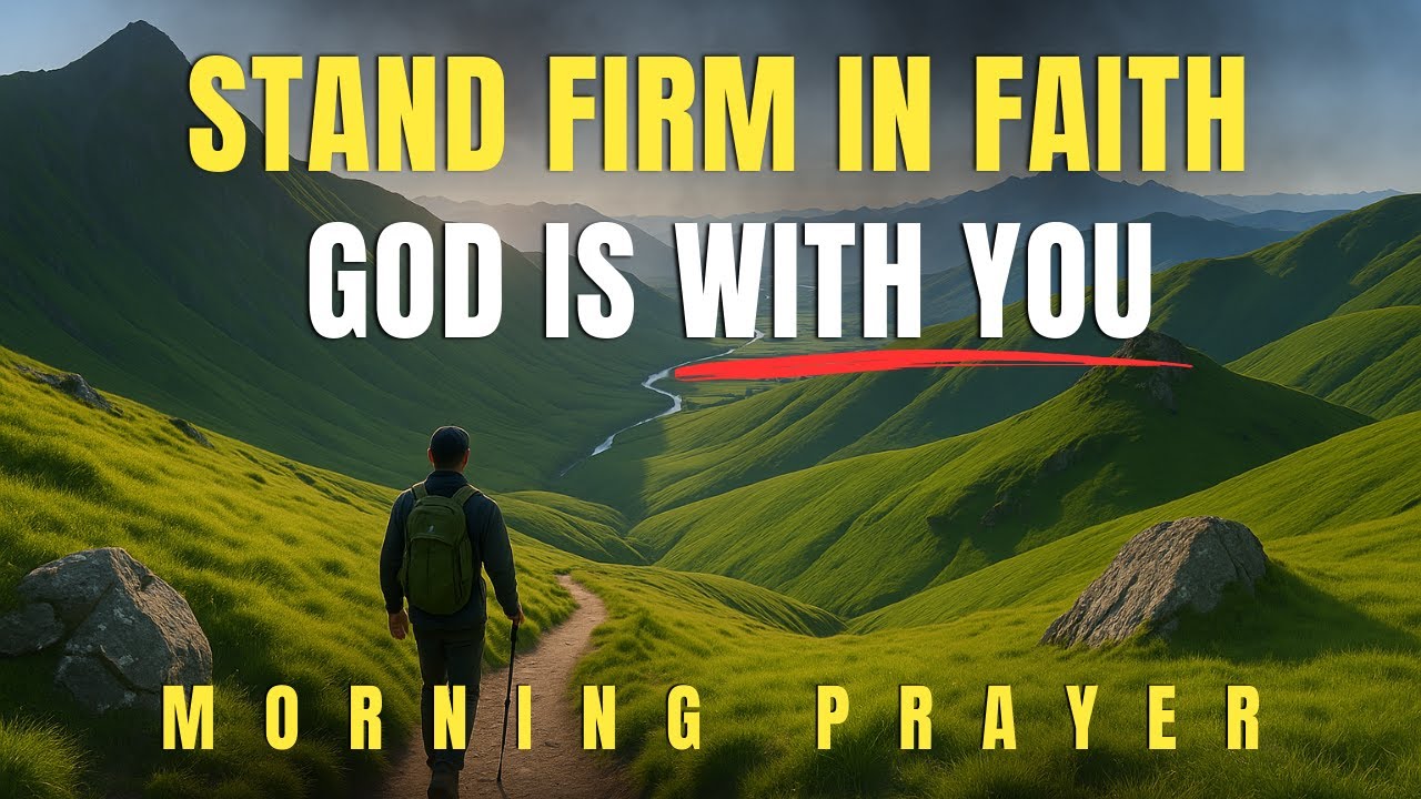 Let God’s Grace Carry You Through Today — God Is Standing By You | Morning Prayer