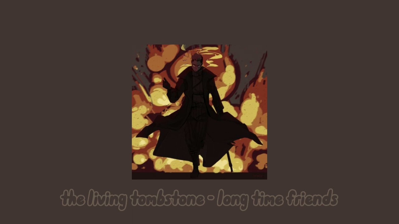 the living tombstone - long time friends {speed up/nightcore}