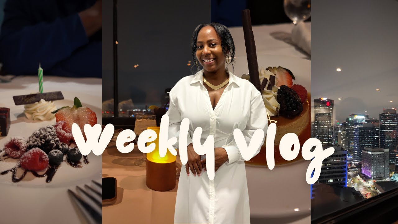 𝗪𝗘𝗘𝗞𝗟𝗬 𝗩𝗟𝗢𝗚 | It's my birthday | La Ronde Restaurant | GRWM | Shop H & M | HomeSense