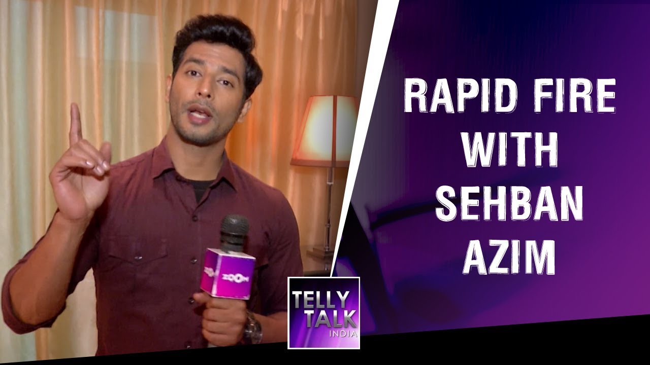 Sehban Azim From New TV Show 'Tujhse Hai Raabta' Plays 'Rapid Fire Round'