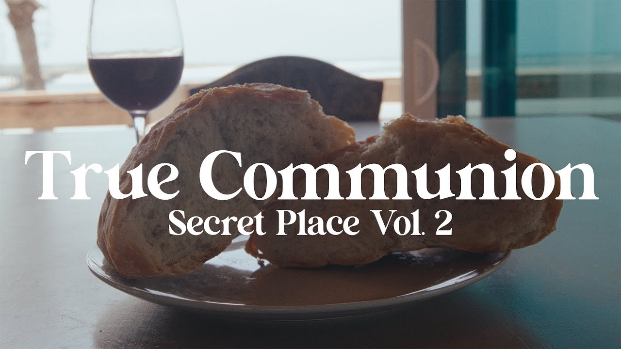 True Communion | Official Music Video | Secret Place Vol. 2