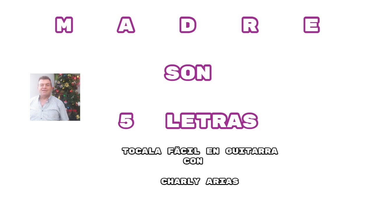 MADRE SON CINCO LETRAS TOCALA FACIL EN GUITARRA