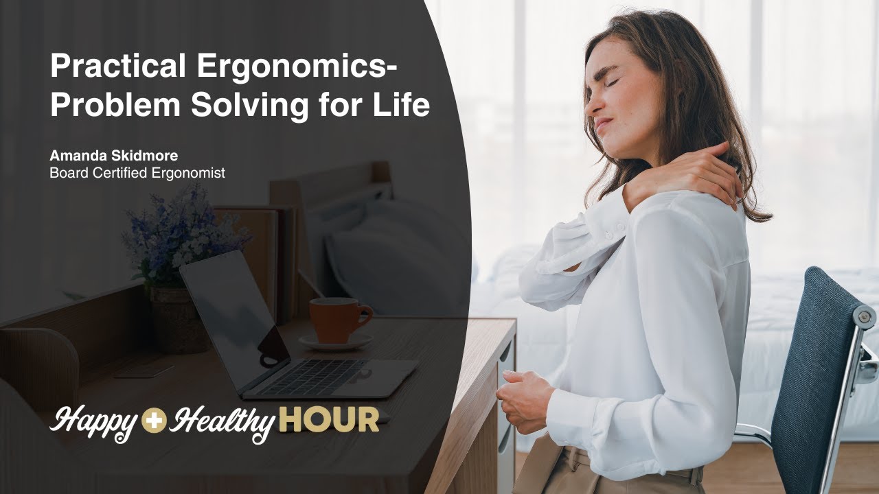 Practical Ergonomics- Problem Solving for Life