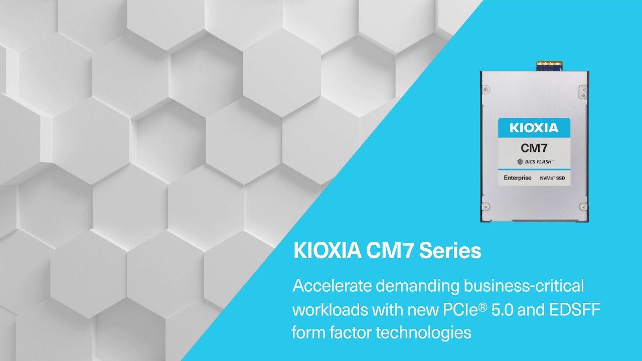 KIOXIA CM7 &ndash; Product Video