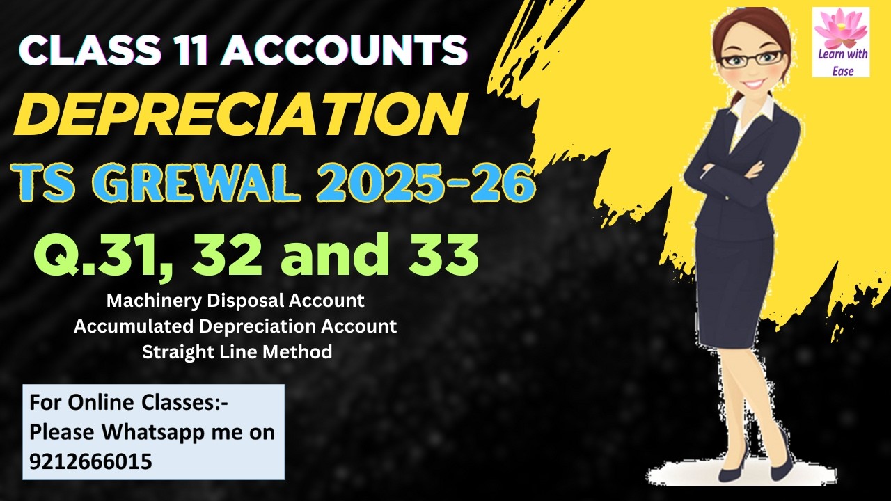 Q31, 32 and 33| Depreciation| TS Grewal 2025| Class 11| Accounts| Chapter 15 @learnwithease⁩