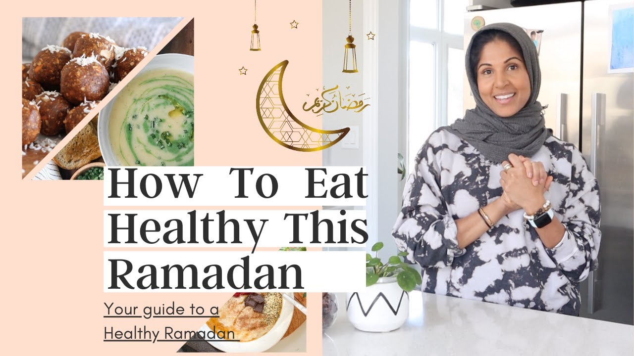 How To Eat Healthier (and Stay Energized) this Ramadan