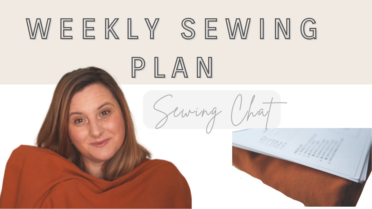 Sewing Chat - Finding Time To Sew As A Full Time Working Mom & Weekly Sewing Plan