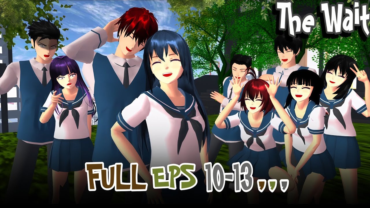 THE WAIT [FULL EPS 10-13] ||DRAMA SAKURA SCHOOL SIMULATOR||