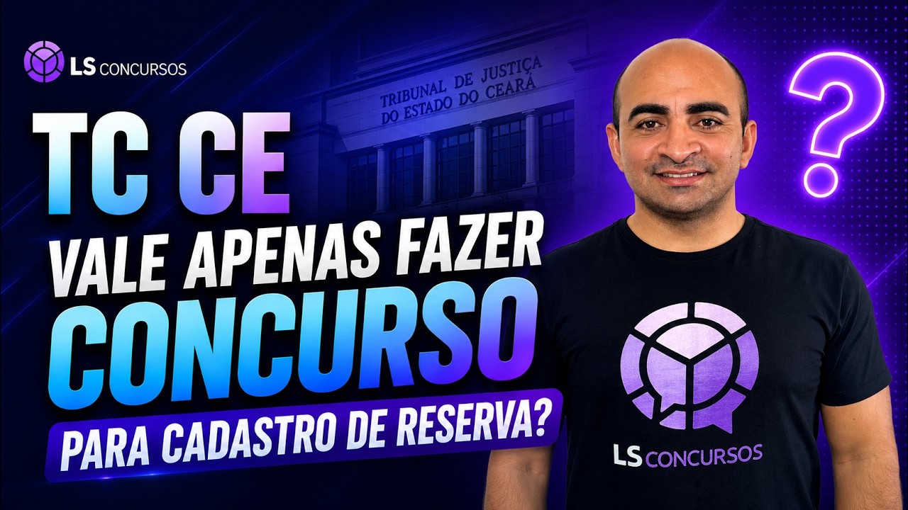 TJ CE: Poucas vagas + CR&hellip; Ainda Vale a Pena?