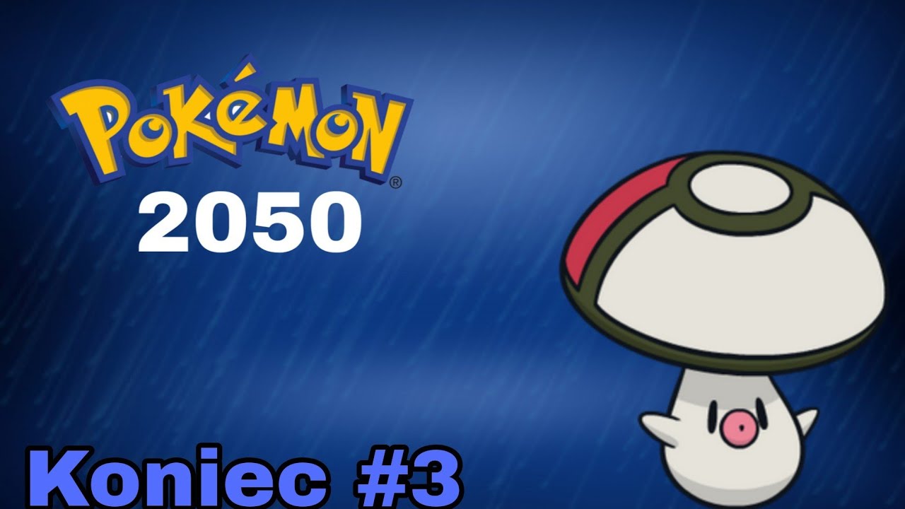 Pokemon 2050 #3 (Koniec serii 😥)