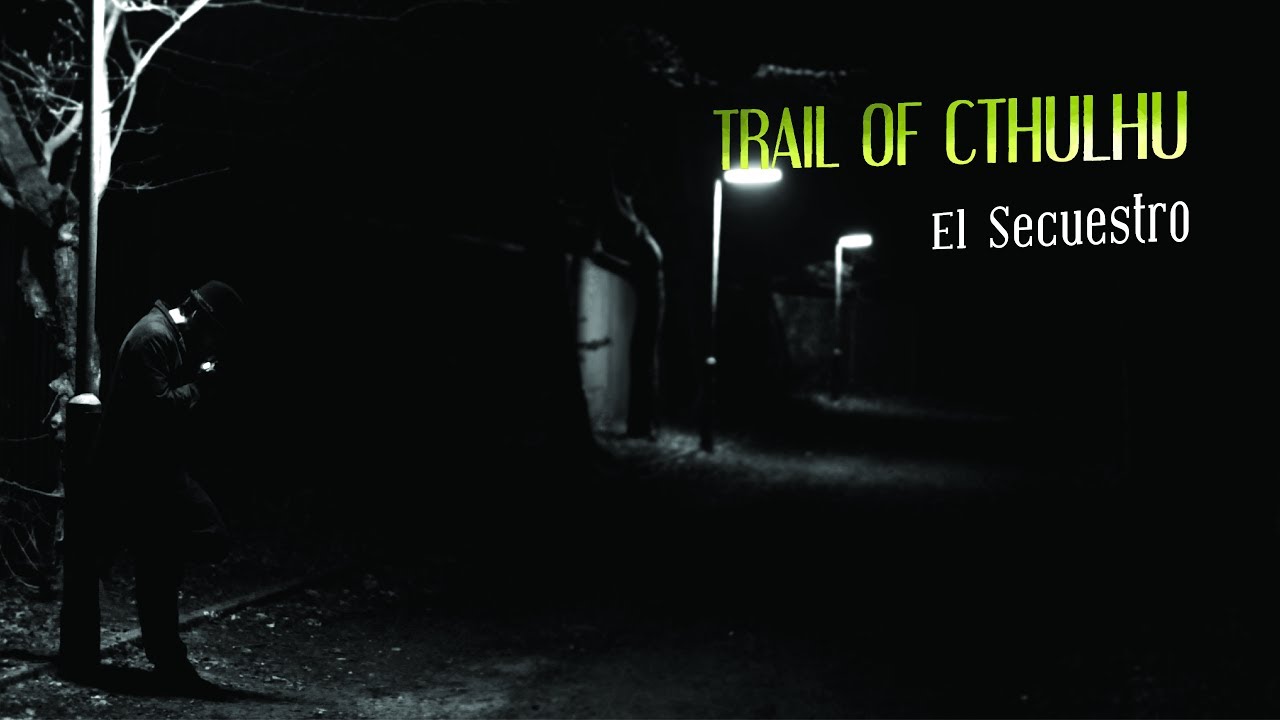 El Rastro de Cthulhu - El Secuestro