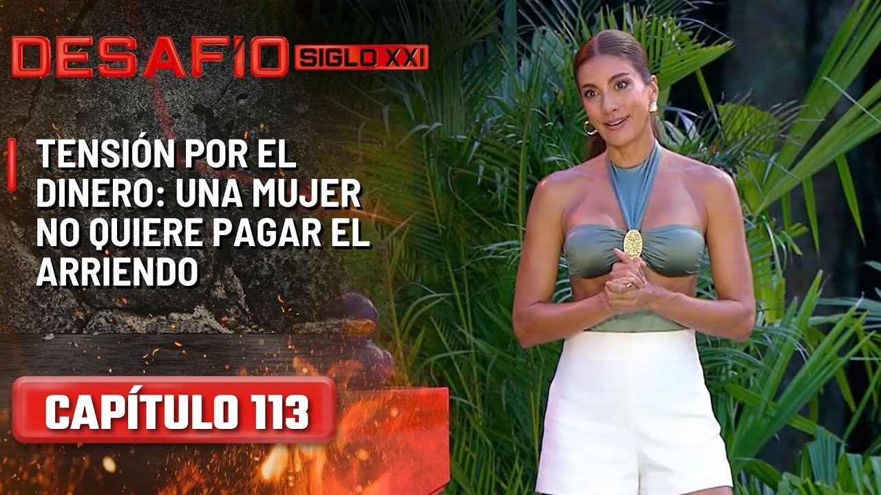 Tensión por el dinero: una mujer no quiere pagar por el arriendo - Capítulo 113 | Desafío del Siglo