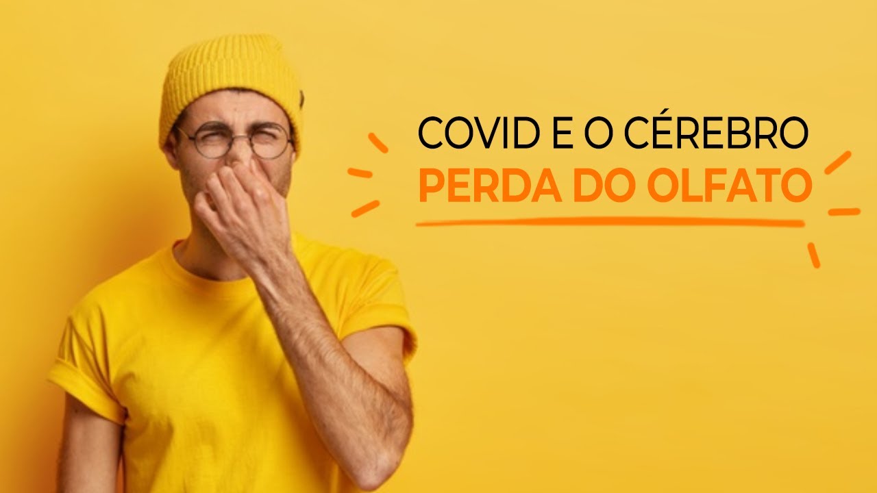 POR QUE A COVID CAUSA PERDA DE OLFATO E PALADAR? -- [S&eacute;rie COVID e C&eacute;rebro] -- EP09