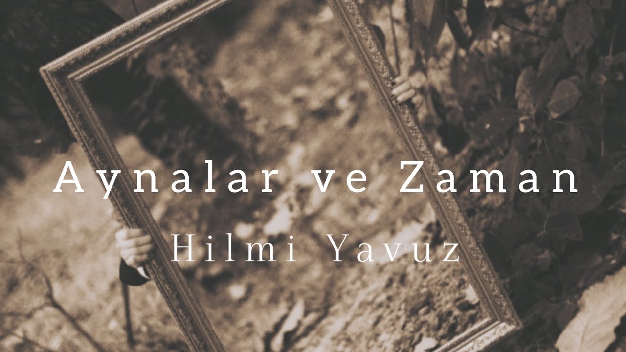 Hilmi Yavuz - Aynalar ve Zaman