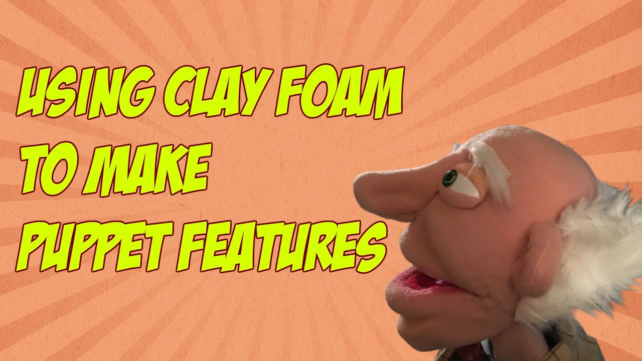 Using Clay Foam To Make Puppet Features