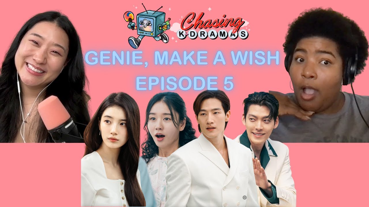 Genie, Make A Wish Episode 5 | Chasing K-Dramas w/ Dulcé Sloan & Chrissy Choi | Korean Drama Podcast