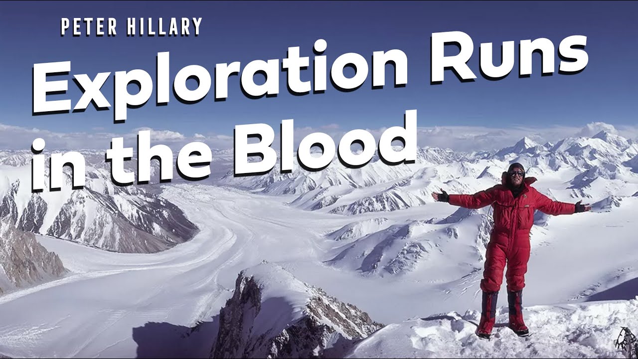 Peter Hillary: Everest, Legacy, and the Heart of Exploration