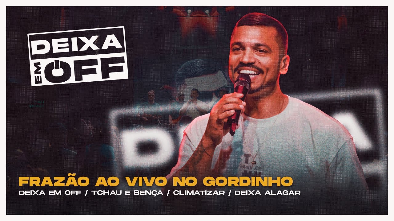 Fraz&atilde;o - Deixa em off / Tchau e ben&ccedil;a / Climatizar / Deixa alagar