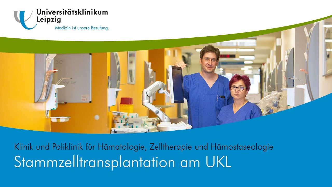Was passiert bei einer Stammzelltransplantation am Universitätsklinikum Leipzig?