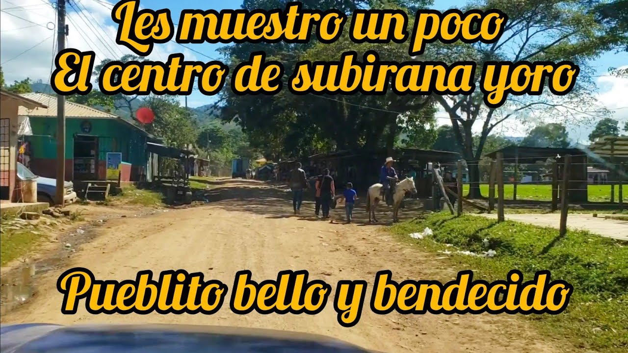 Les muestro un poco lo bello que este pueblo...Subirana yoro tierra bendecida