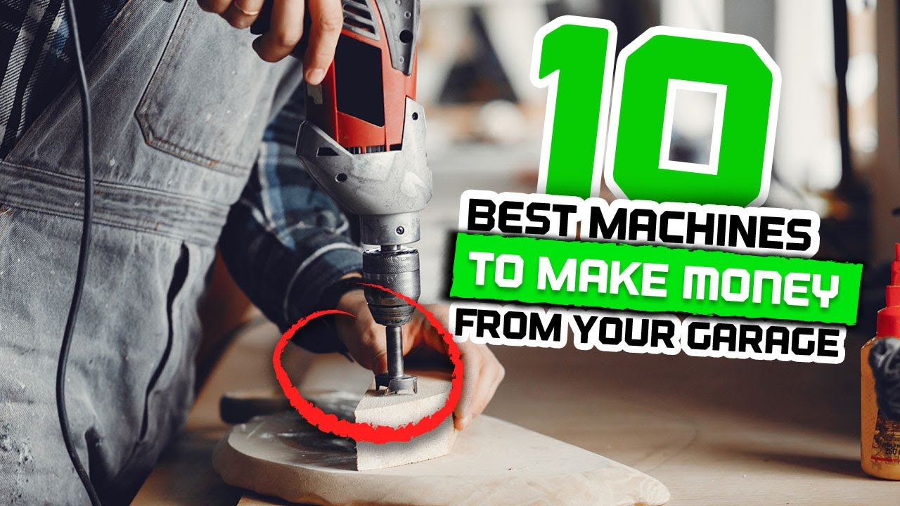 Top 10 BEST machines to make MONEY from your garage! 🤑💵🧠