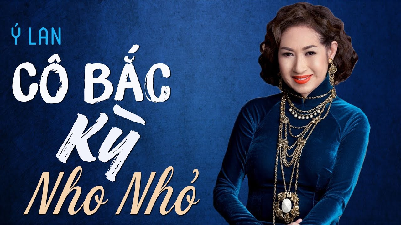 Cô Bắc Kỳ Nho Nhỏ - Ý Lan Hát Gì Mà Hay Thế | Những Ca Khúc Hay Nhất Sự Nghiệp Ca Sĩ Ý Lan