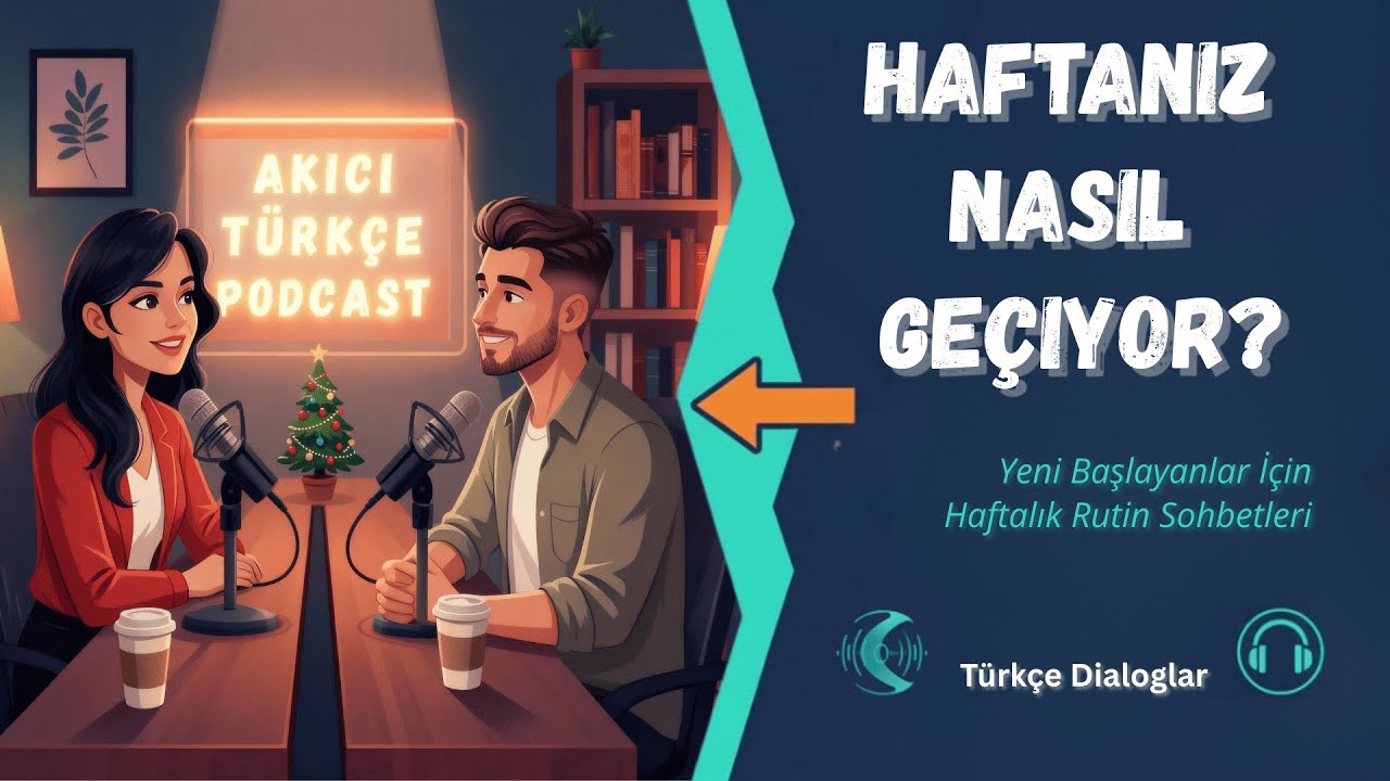 Türkçe Podcast: Haftalık Rutinim (Haftanın Günleri vePlanlar)📅| Turkish Podcast | Диалог на турецком