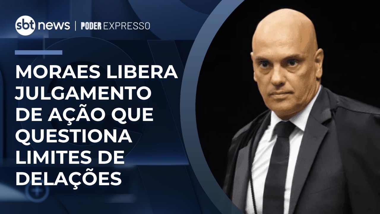 Moraes envia para julgamento a&ccedil;&atilde;o sobre limites de dela&ccedil;&atilde;o; entenda | #PoderExpresso