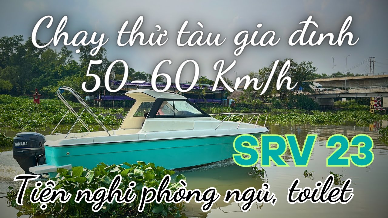 Chạy thử Tàu cano gia đình 7m đạt tốc độ 50-60km/h trước khi bàn giao