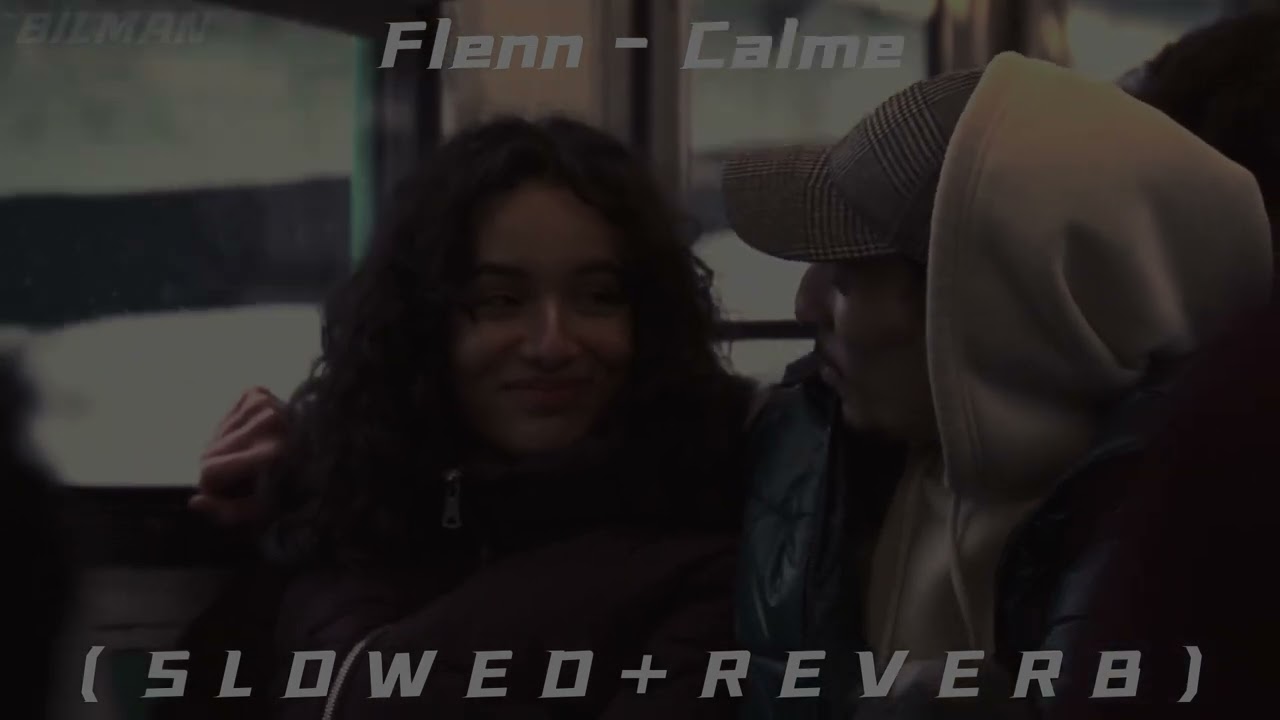 Flenn - Calme ( S L O W E D + R E V E R B )