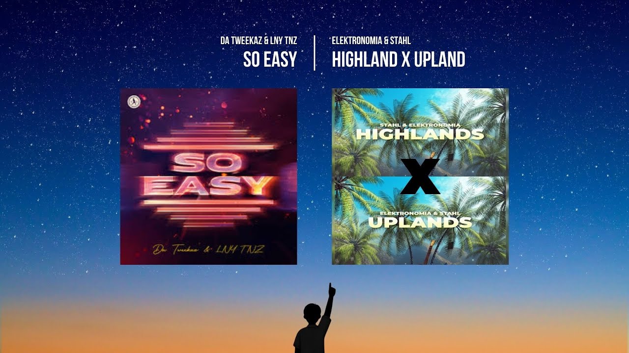 Da Tweekaz & LNY TNZ - So Easy X Elektronomia - Highland & Upland [Limamata Mashup New Year Special]