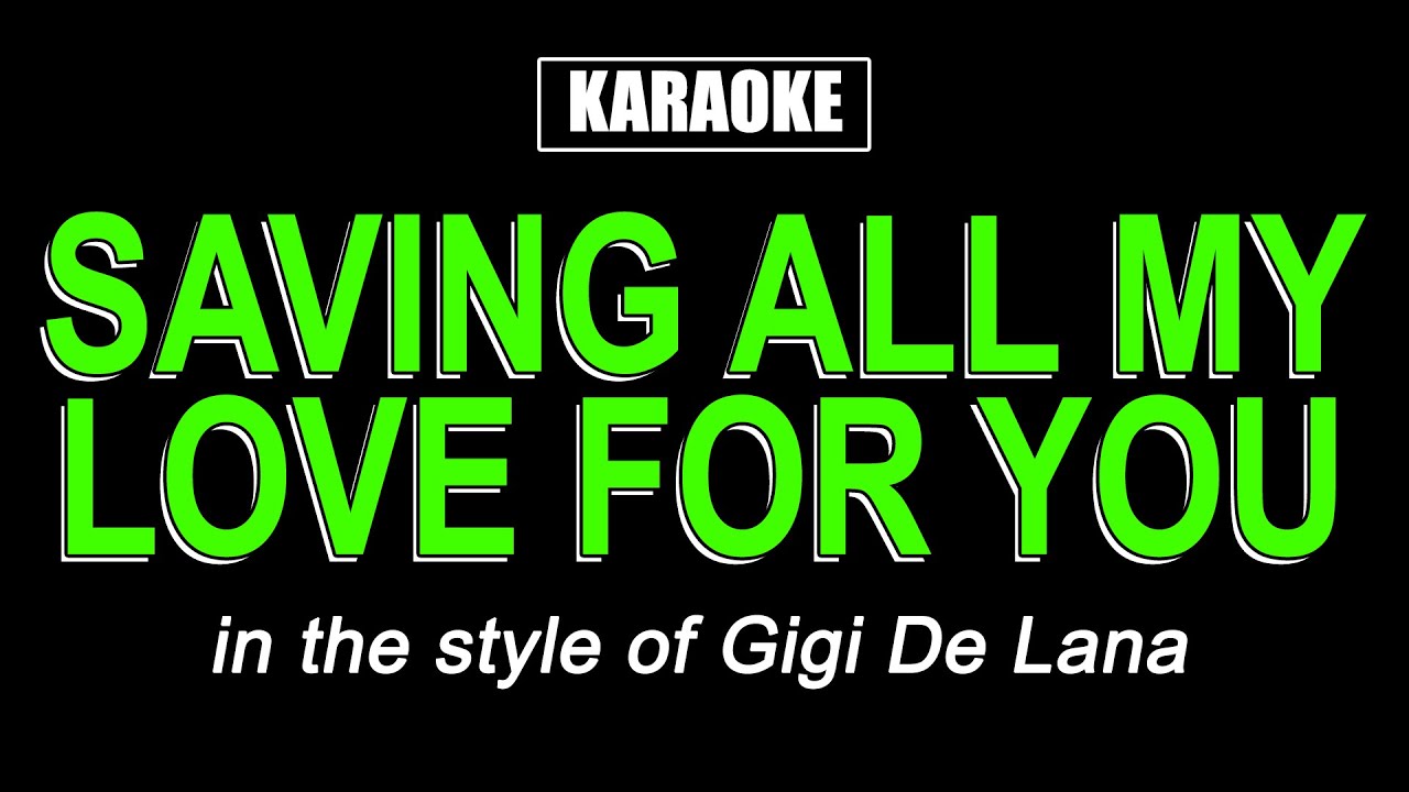 HQ Karaoke - Saving All My Love For You