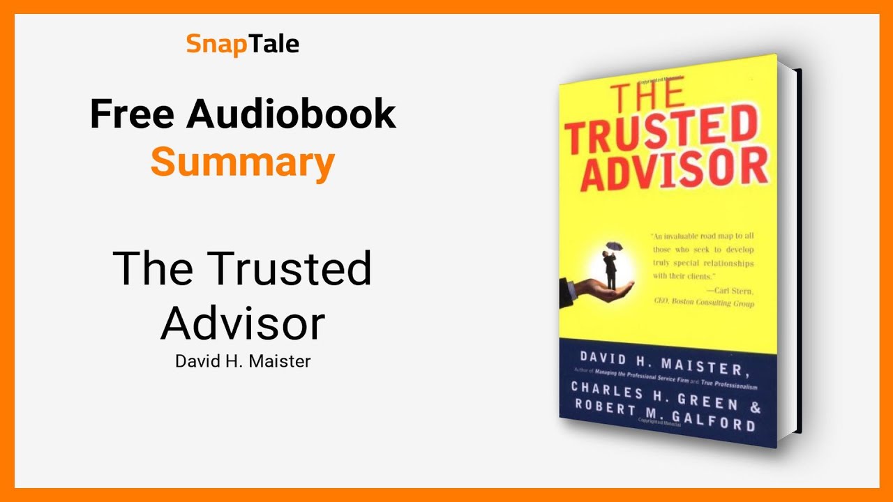 The Trusted Advisor by David H. Maister: 8 Minute Summary