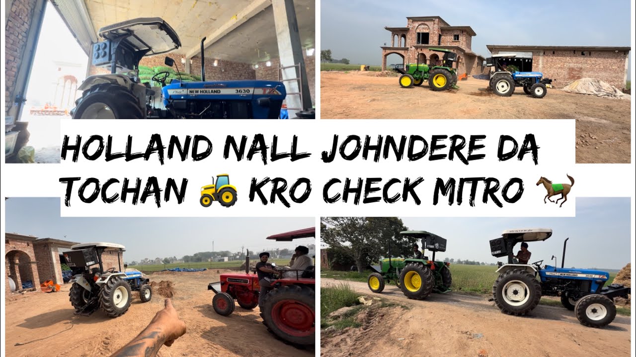 AJJ TOCHAN PYAA HOLLAND 🐎VS JOHNDERE KRO CHECK MITRO JOR 🚜