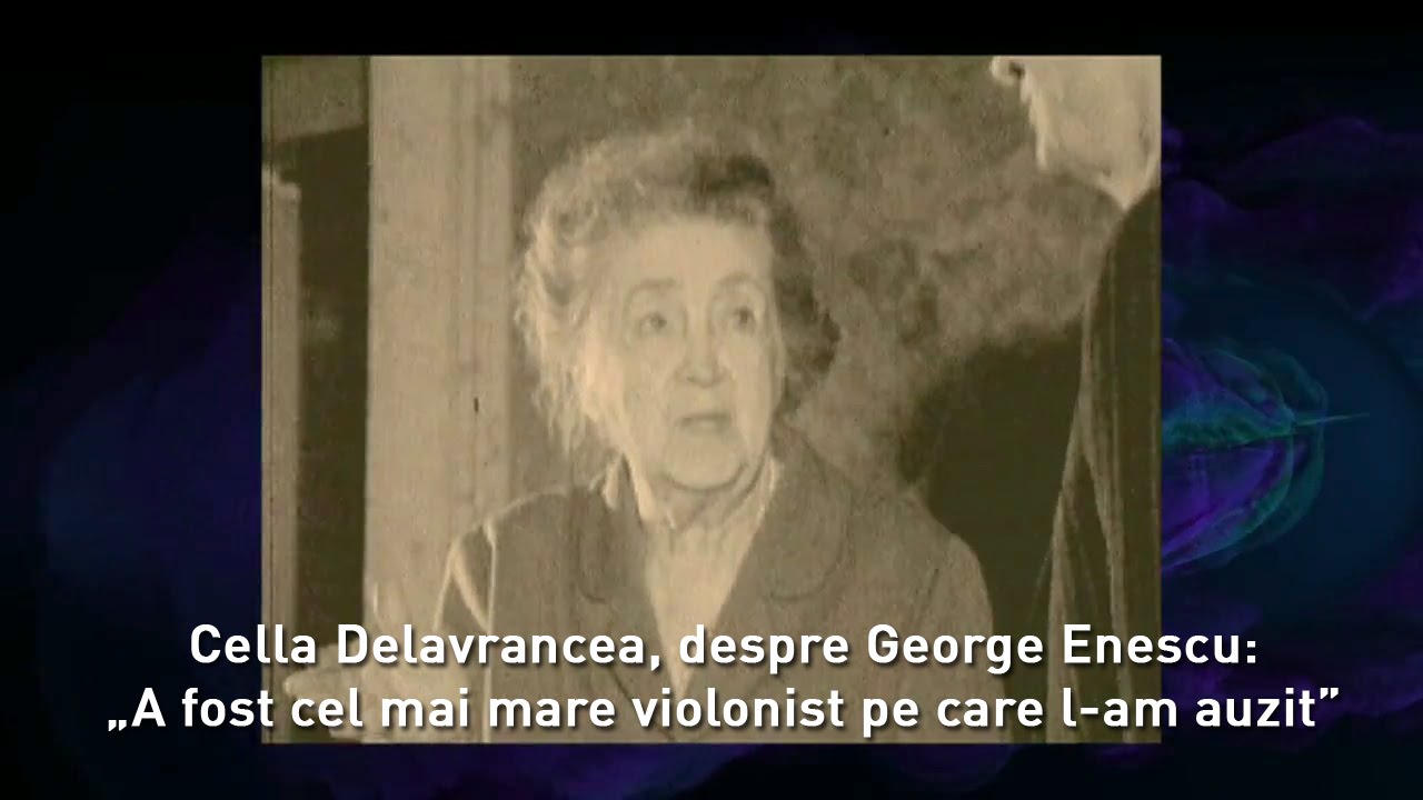 Cella Delavrancea, despre George Enescu: „A fost cel mai mare violonist pe care l-am auzit”