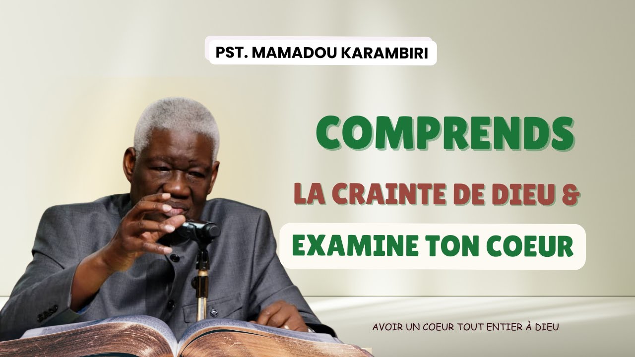 Pst Mamadou Karambiri - Comprends La Crainte de Dieu et Examine Ton Coeur