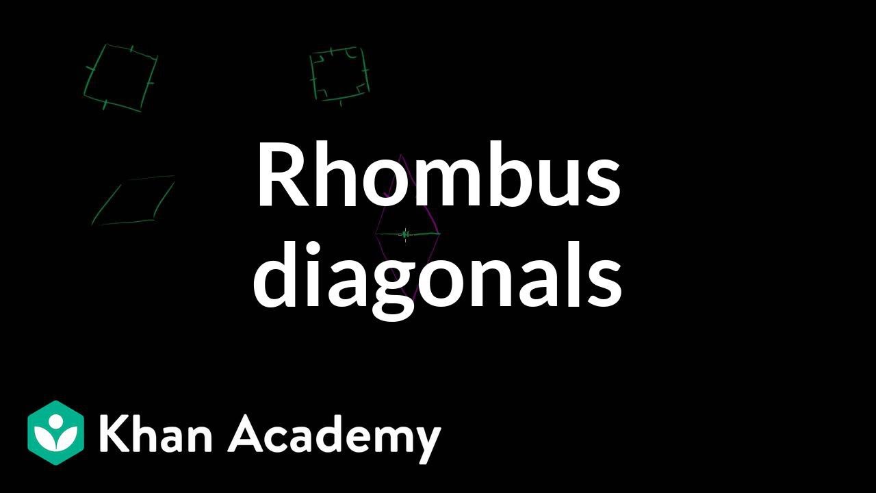 Rhombus diagonals | Quadrilaterals | Geometry | Khan Academy