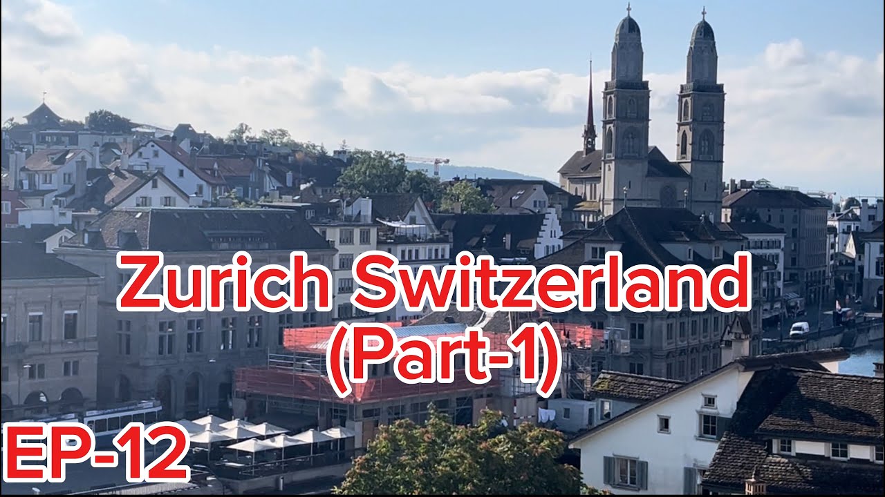 Zurich Switzerland Walking Tour Trip-2024 (Part-1)