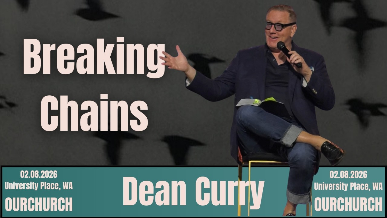 Braking Chains | Dean Curry - OURCHURCH