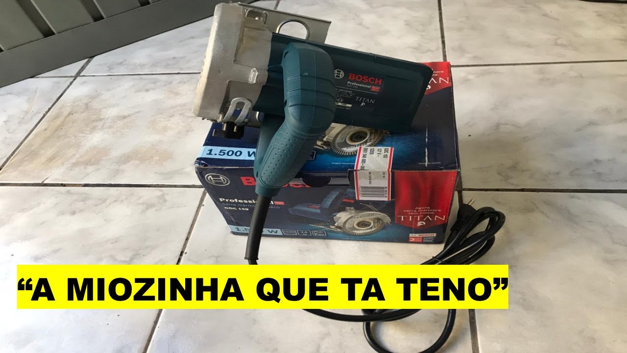 UNBOXING SERRA MÁRMORE BOSCH GDC 150 TITAN