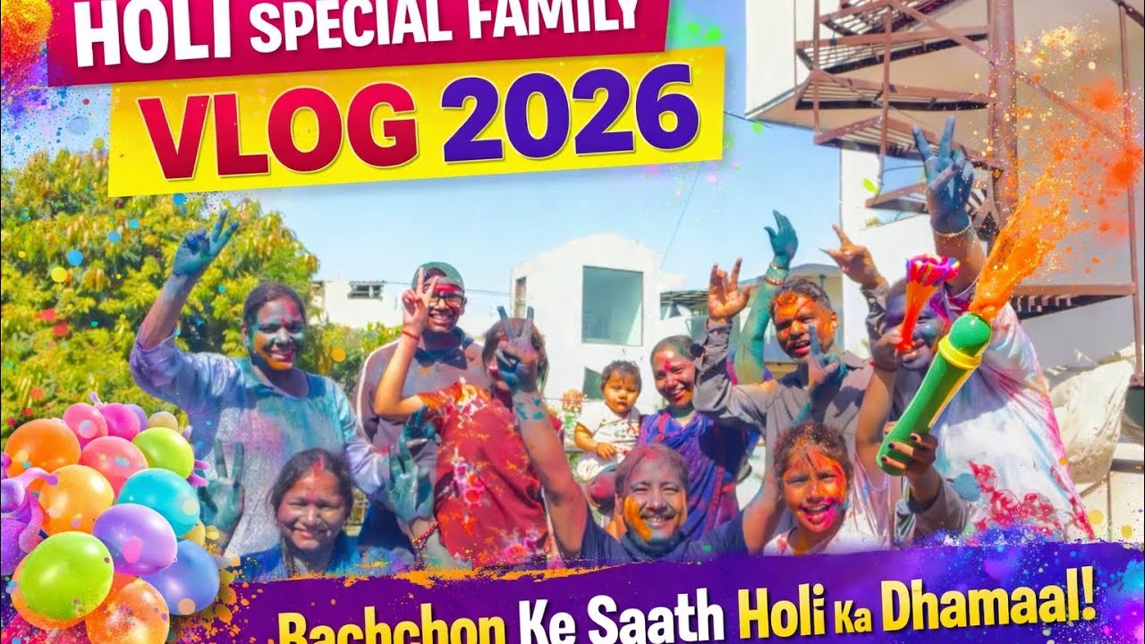 Nitya Ki 1st Holi | Family ke Saath Holi Celebration 2026 🌈 | Rang, Pichkari, Balloons