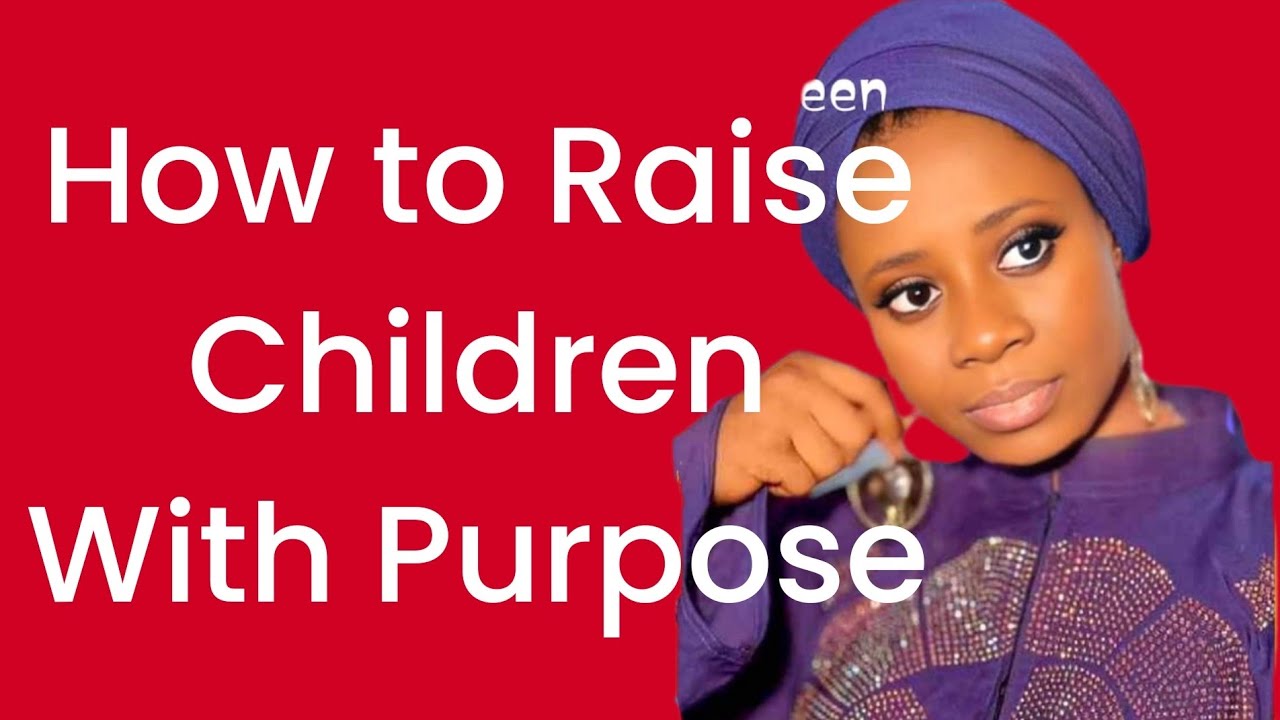 How to Raise Children with Purpose in Today’s World( GenZ) #parenting #