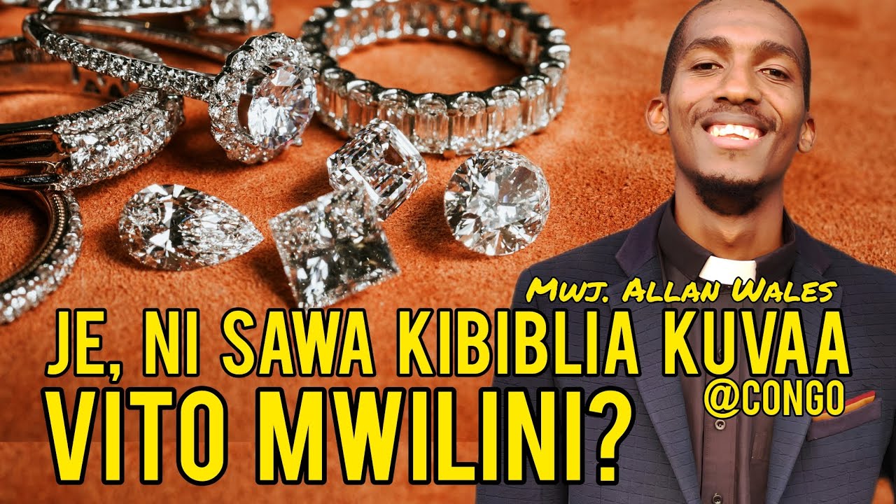 KUVA DHAHABU, SHANGA, DIAMOND JE NI SAWA Mwj. Allan Wales (+255) 0710679104