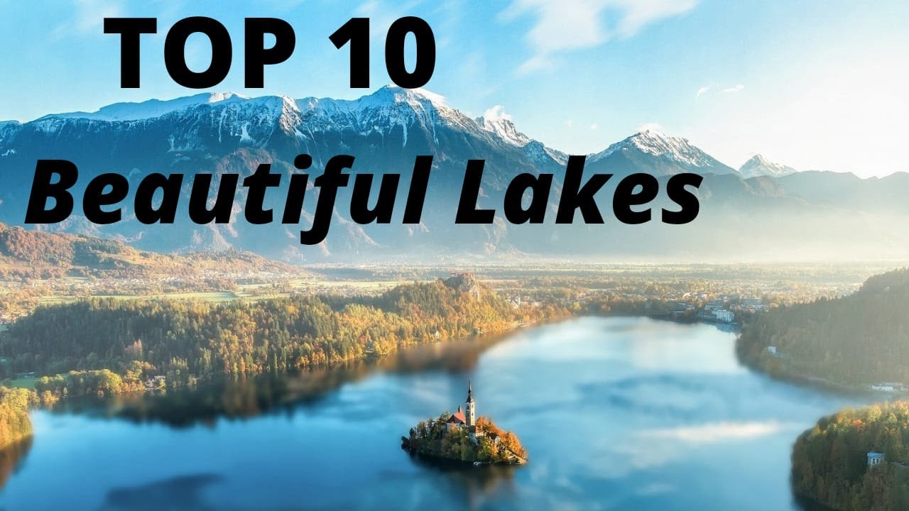 TOP 10 most beautiful LAKES in the world