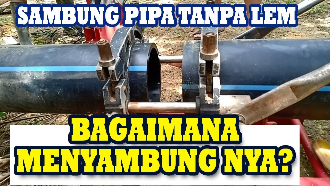 Menyambung Pipa HDPE Tanpa Lem